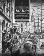 Historia Negra de Bilbao (1550-1810): Rebeldes, Bandoleros, Brujas, Verdugos y Otros Villanos Modernos (Begira) (in Spanish)