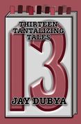 Thirteen Tantalizing Tales (en Inglés)