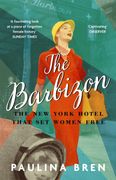 The Barbizon: The new York Hotel That set Women Free (en Inglés)