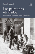 Los Palestinos Olvidados: Historia de los Palestinos de Israel