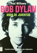BOB DYLAN. AÑOS DE JUVENTUD. - Paul Williams - Ma Non Troppo