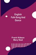 English Folk-Song and Dance (en Inglés)