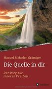 Die Quelle in Dir: Der weg zur Inneren Freiheit (en Alemán)