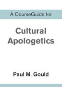 A Courseguide for Cultural Apologetics (en Inglés)