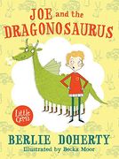 Joe and the Dragonosaurus (Little Gems)