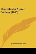 rambles in alpine valleys (1895)