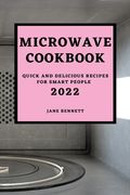 Microwave Cookbook 2022: Quick and Delicious Recipes for Smart People (en Inglés)