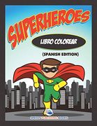 Libro Colorear Superheroes (in Spanish)
