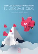 Cuentos y Actividades Para Estimular el Lenguaje Oral (in Spanish)