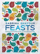Feasts: Middle Eastern Food to Savor & Share