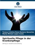 Spirituelle Pflege in der Krankenpflege (in German)