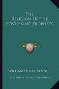 the religion of the post-exilic prophets (en Inglés)