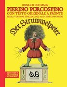 Pierino Porcospino - der Struwwelpeter: Con Testo Originale a Fronte Nella Versione Italiana del 1891 di Gaetano Negri, Prefazione di Susanna Messaggi (Paperback or Softback) (en Italiano)