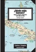 Dónde estás Guevara? Magia, aventura y leyendas en la isla de Cuba (niberta - Cuadernos Livingstone)