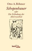 Schopenhauer: Oder die Erfindung der Altersweisheit (en Alemán)
