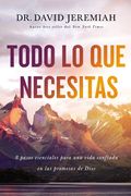 Todo lo que Necesitas: 8 Pasos Esenciales Para una Vida Confiada en las Promesas de Dios (in Spanish)