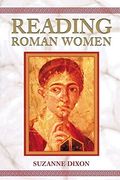 reading roman women,sources, genres and real life