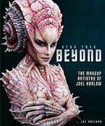 Star Trek Beyond - the Makeup Artistry of Joel Harlow 