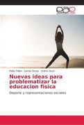 Nuevas Ideas Para Problematizar la Educacion Fisica