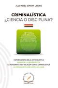 CRIMINALÍSTICA ¿CIENCIA O DICIPLINA?