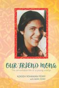 Our Friend Mona: The Remarkable Life of a Young Martyr (en Inglés)