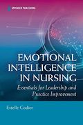 Emotional Intelligence in Nursing: Essentials for Leadership and Practice Improvement (en Inglés)