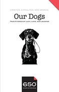 650 | our Dogs: True Stories of Luck, Love, and Leashes (en Inglés)