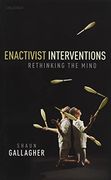 Enactivist Interventions: Rethinking the Mind (en Inglés)