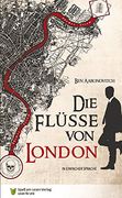 Die Flüsse von London: In Einfacher Sprache (en Alemán)