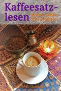 Kaffeesatzlesen: Einfach erklärt, über 350 Symbole. (in German)