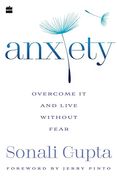Anxiety: Overcome it and Live Without Fear 