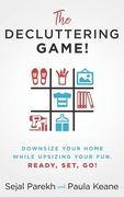 The Decluttering Game!: Downsize Your Home While Upsizing Your Fun. (en Inglés)