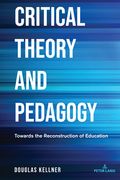 Critical Theory and Pedagogy: Towards the Reconstruction of Education (en Inglés)