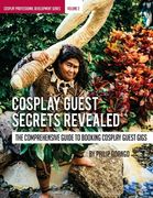 Cosplay Guest Secrets Revealed: The Comprehensive Guide to Booking Cosplay Guest (en Inglés)