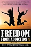 Freedom From Addiction 4: The Final Message (en Inglés)