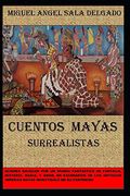 Cuentos Mayas: Cuentos Surrealistas Mayas: 1