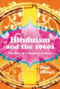 Hinduism and the 1960s: The Rise of a Counter-Culture (en Inglés)