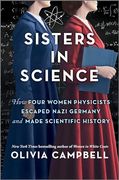 Sisters in Science: A Riveting Historical Account of Women in Science With a Powerful Message of Sisterhood, Order Your Copy Today!