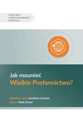 Jak rozumiec Wielkie Poslannictwo? (Understanding the Great Commission) (Polish) (en Polaco)
