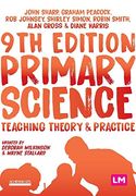 Primary Science: Teaching Theory and Practice (Achieving qts Series) (en Inglés)