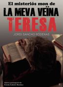 EL MISTERIOS MON DE LA MEVA VEINA TERESA