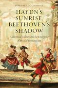 Haydn’S Sunrise, Beethoven’S Shadow: Audiovisual Culture and the Emergence of Musical Romanticism (en Inglés)