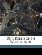 Zur Keltischen Wortkunde (en Alemán)