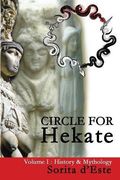 Circle for Hekate - Volume i: History & Mythology (1) (Circle for Hekate Project) (en Inglés)