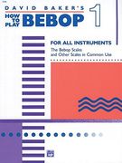 David Baker´S how to Play Bebop 1,For all Instruments