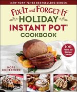 Fix-It and Forget-It Holiday Instant pot Cookbook: 100 Festive and Delicious Favorites (en Inglés)