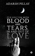 It is Written With Blood and Tears, in and out of Love (en Inglés)