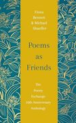 Poems as Friends: The Poetry Exchange Anthology 10th Anniversary Edition