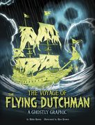 The Voyage of the Flying Dutchman: A Ghostly Graphic (en Inglés)