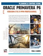 Planning and Control Using Oracle Primavera p6 Versions 8 to 21 ppm Professional (en Inglés)